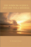 The Wisdom of Jesus and the Yoga Siddhas