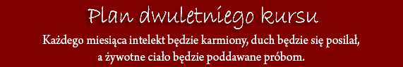 Każdego miesiąca intelekt będzie karmiony, duch będzie się posilał, a żywotne ciało będzie poddawane próbom.
